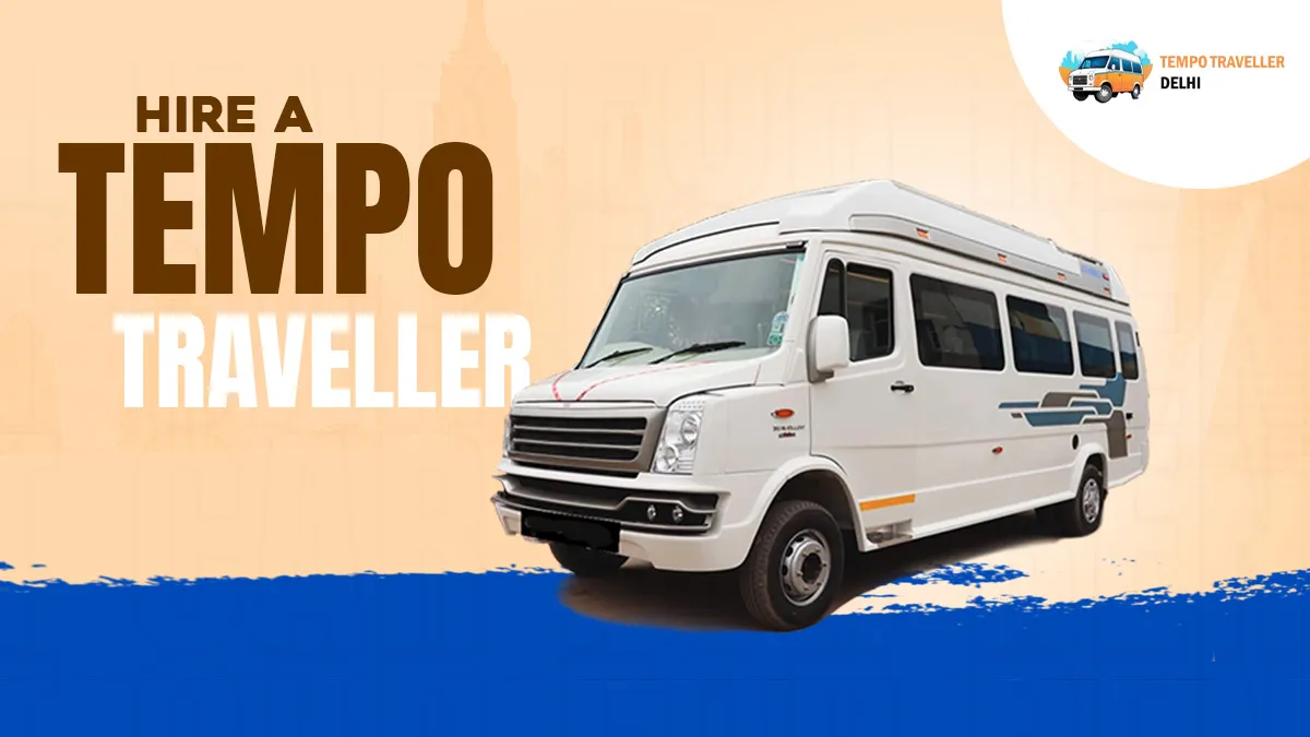 Hire a Tempo Traveller in Delhi