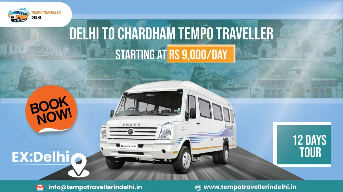 Delhi to Chardham Tempo Traveller Delhi to Chardham Tempo Traveller