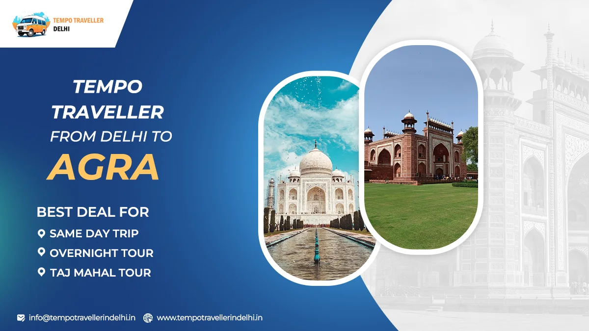 Tempo Traveller Delhi to Agra Tour Tempo Traveller Delhi to Agra Tour