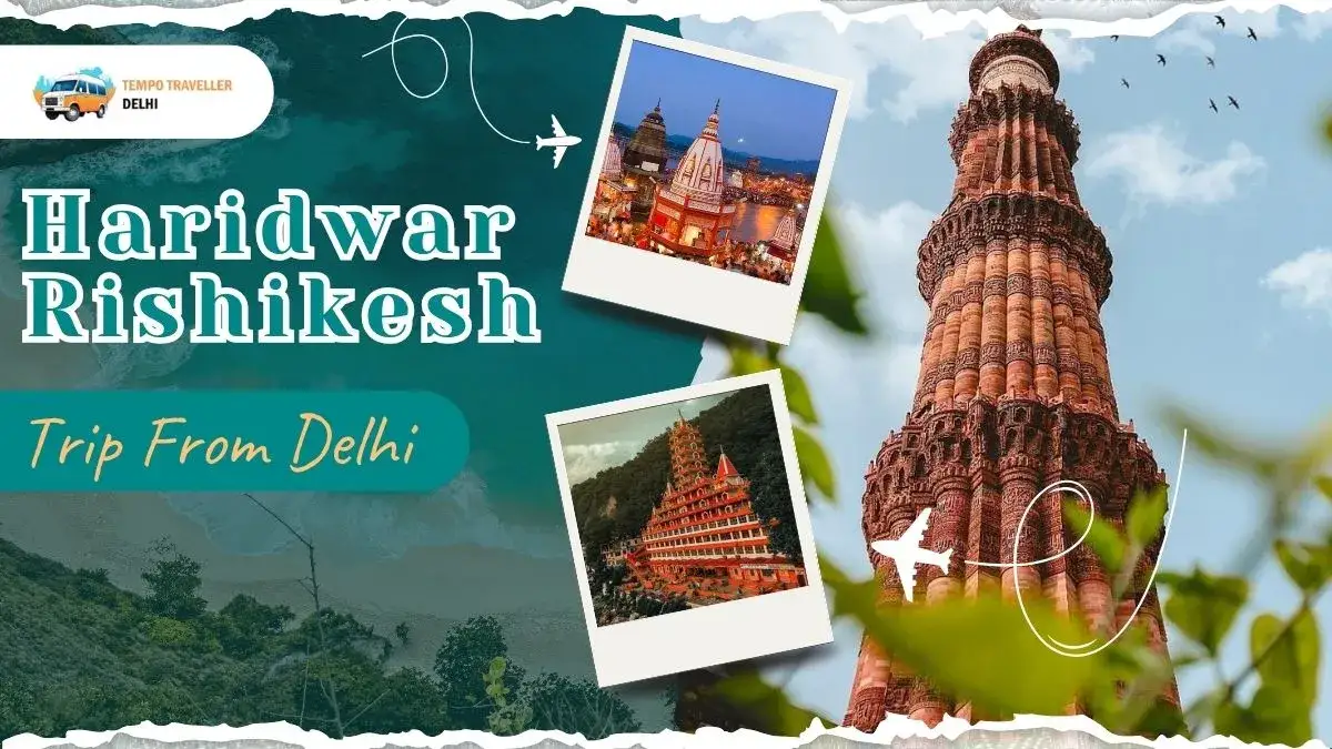 Delhi to Haridwar Rishikesh Trip