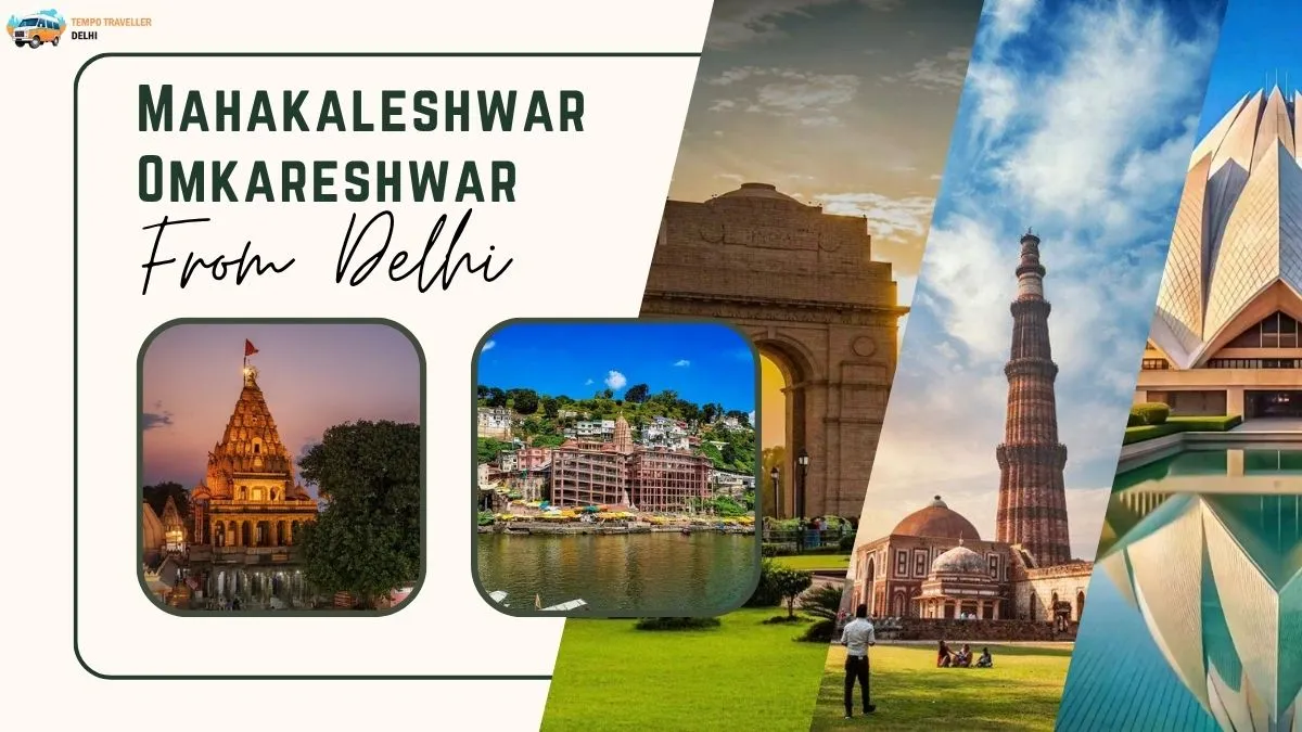 A Complete Guide for Mahakaleshwar Omkareshwar Tour from Delhi Mahakaleshwar Omkareshwar Tour from Delhi