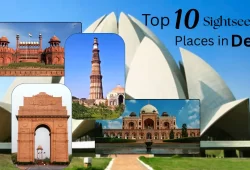 Top 10 sightseeing places to visit in Delhi