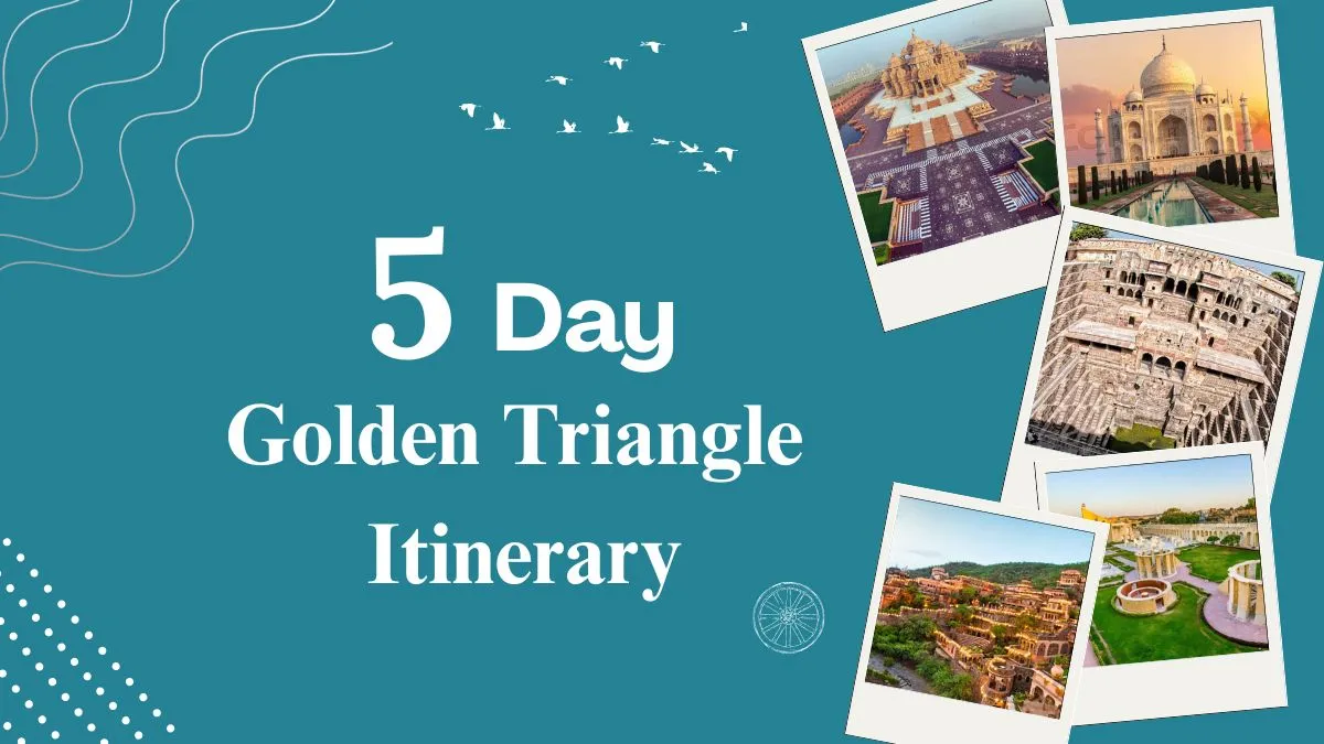 5 Day Golden Triangle Tour itinerary 5 Day Golden Triangle Tour itinerary