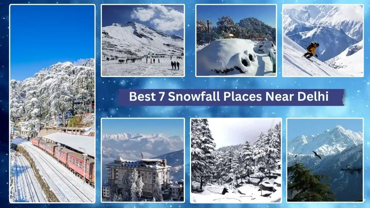 Best snowfall places Near Delhi Best snowfall places Near Delhi