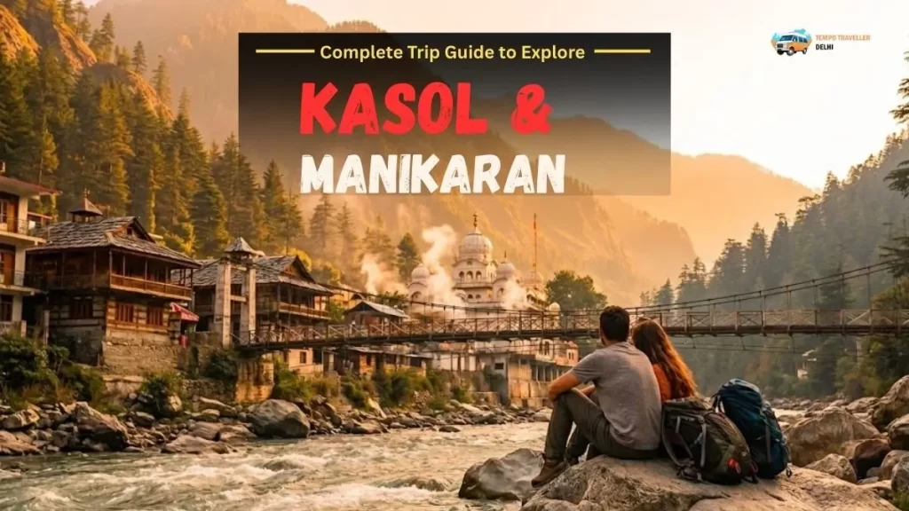 Kasol Manikaran Trip Guide