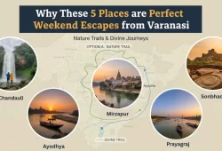 Perfect Weekend Escapes from Varanasi