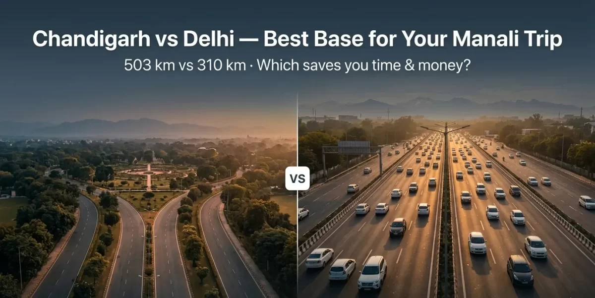 Chandigarh vs Delhi for Manali tour