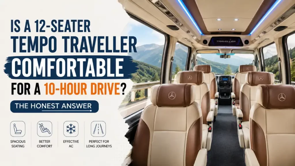 Comfort of 12 Seater Tempo Traveller