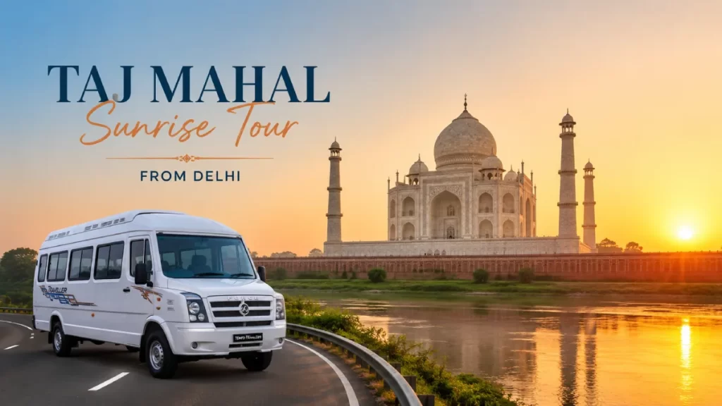 Taj Mahal Sunrise Tour from Delhi