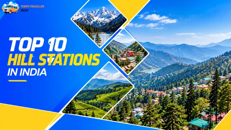 Top Hill Stations in India: The Most Beautiful Places to Visit in 2027