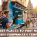 Best Places to Visit Near Kashi Vishwanath Temple